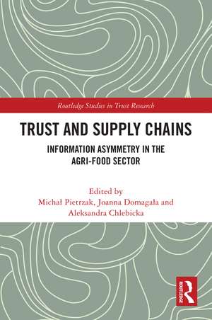 Trust and Supply Chains: Information Asymmetry in the Agri-Food Sector de Michał Pietrzak