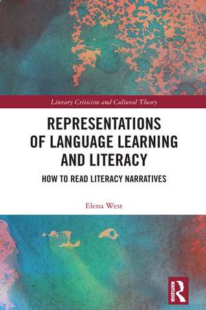 Representations of Language Learning and Literacy: How to Read Literacy Narratives de Elena West