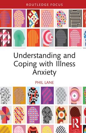 Understanding and Coping with Illness Anxiety de Phil Lane