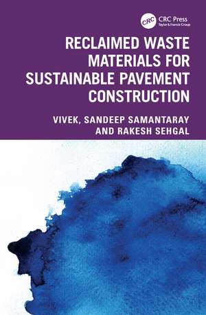 Reclaimed Waste Materials for Sustainable Pavement Construction de Vivek