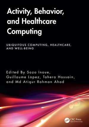 Activity, Behavior, and Healthcare Computing de Sozo Inoue