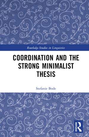 Coordination and the Strong Minimalist Thesis de Stefanie Bode