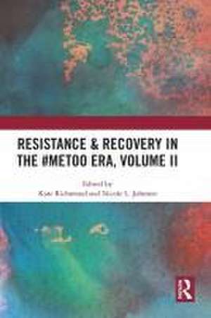 Resistance & Recovery in the #MeToo era, Volume II de Kate Richmond