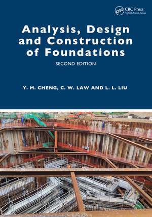 Analysis, Design and Construction of Foundations de Yung Ming Cheng