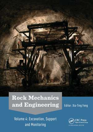 Rock Mechanics and Engineering Volume 4: Excavation, Support and Monitoring de Xia-Ting Feng