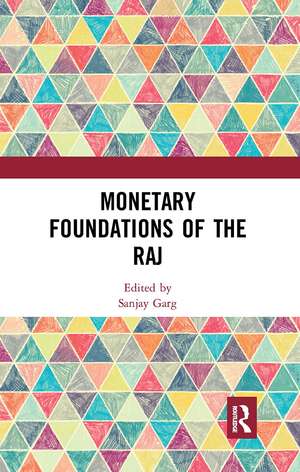 Monetary Foundations of the Raj de Sanjay Garg