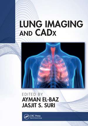 Lung Imaging and CADx de Ayman El-Baz