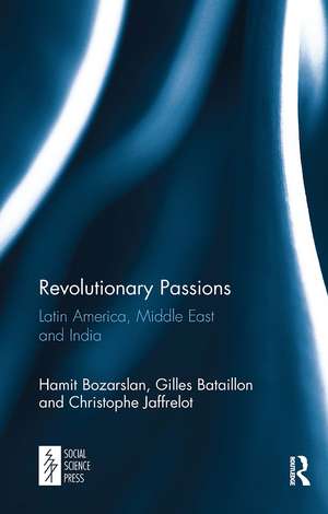 Revolutionary Passions: Latin America, Middle East and India de Hamit Bozarslan