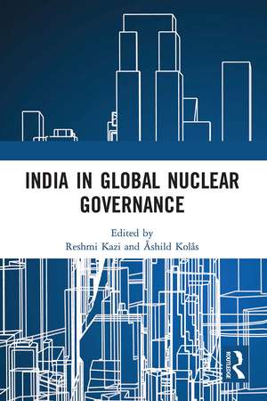 India in Global Nuclear Governance de Reshmi Kazi