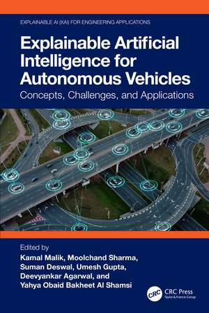 Explainable Artificial Intelligence for Autonomous Vehicles: Concepts, Challenges, and Applications de Kamal Malik