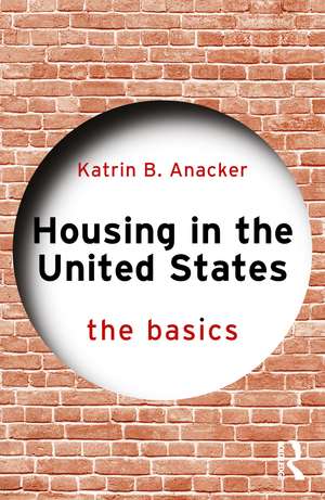 Housing in the United States: The Basics de Katrin B. Anacker