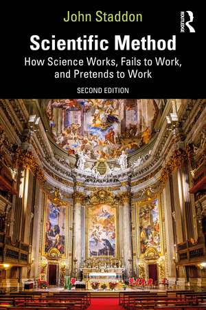 Scientific Method: How Science Works, Fails to Work, and Pretends to Work de John Staddon