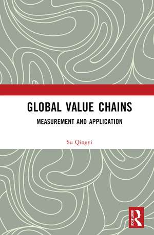 Global Value Chains: Measurement and Application de Su Qingyi