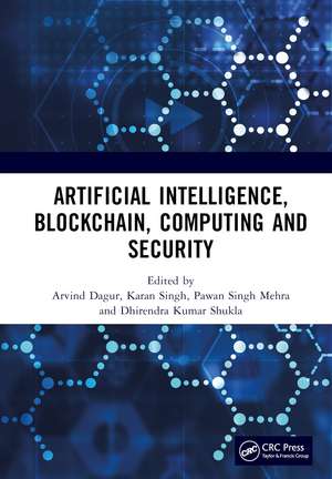 Artificial Intelligence, Blockchain, Computing and Security SET: Proceedings of the International Conference on Artificial Intelligence, Blockchain, Computing and Security (ICABCS 2023), Gr. Noida, UP, India, 24 - 25 February 2023 de Arvind Dagur