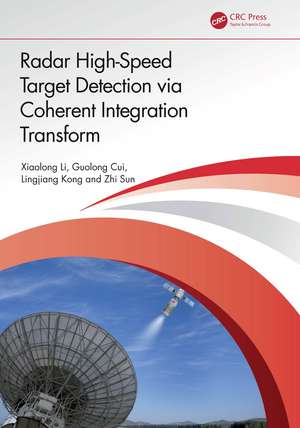 Radar High-Speed Target Detection via Coherent Integration Transform de Xiaolong Li