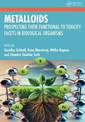 Metalloids in Biology: From Function to Toxicity de Geetika Sirhindi