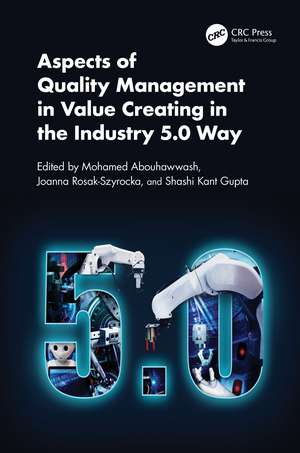 Aspects of Quality Management in Value Creating in the Industry 5.0 Way de Mohamed Abouhawwash