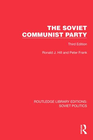 The Soviet Communist Party: Third Edition de Ronald J. Hill