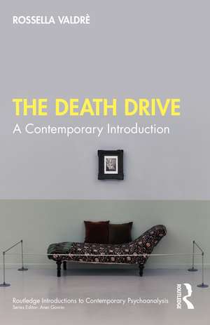 The Death Drive: A Contemporary Introduction de Rossella Valdrè