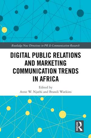 Digital Public Relations and Marketing Communication Trends in Africa de Anne W. Njathi