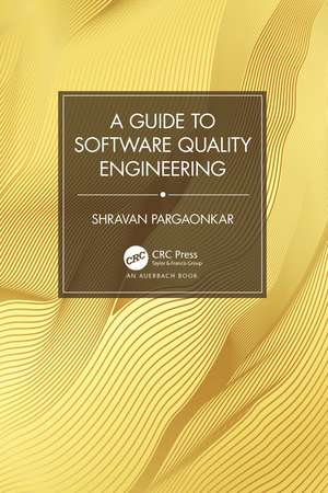 A Guide to Software Quality Engineering de Shravan Pargaonkar