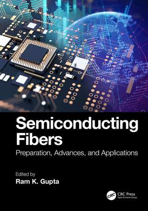 Semiconducting Fibers: Preparation, Advances, and Applications de Ram K. Gupta