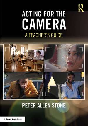 Acting for the Camera: A Teacher's Guide de Peter Allen Stone