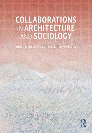 Collaborations in Architecture and Sociology de Anita Bakshi