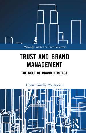 Trust and Brand Management: The Role of Brand Heritage de Hanna Górska-Warsewicz