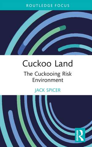 Cuckoo Land: The Cuckooing Risk Environment de Jack Spicer