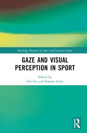 Gaze and Visual Perception in Sport de Gal Ziv