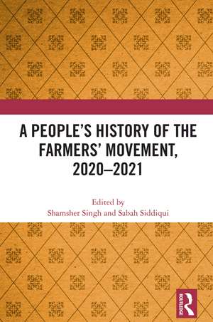 A People's History of the Farmers' Movement, 2020–2021 de Shamsher Singh