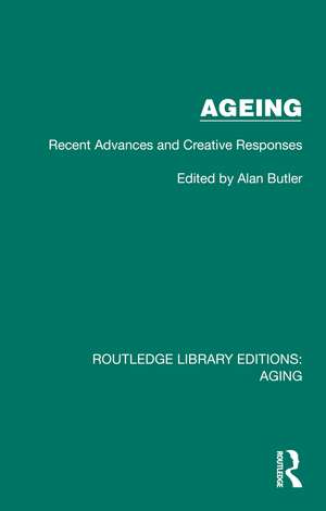 Ageing: Recent Advances and Creative Responses de Alan Butler