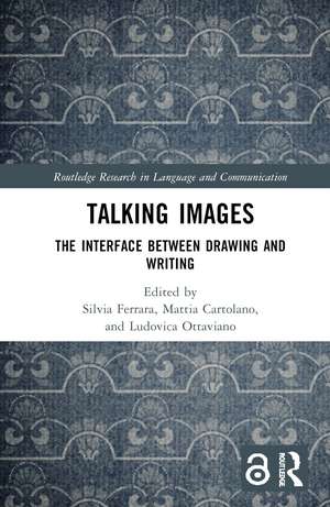 Talking Images: The Interface between Drawing and Writing de Silvia Ferrara