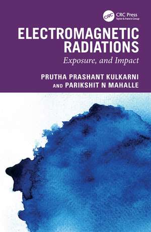 Electromagnetic Radiations: Exposure, and Impact de Prutha Prashant Kulkarni