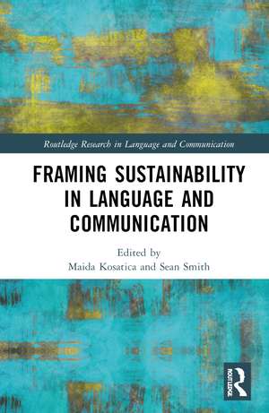 Framing Sustainability in Language and Communication de Maida Kosatica