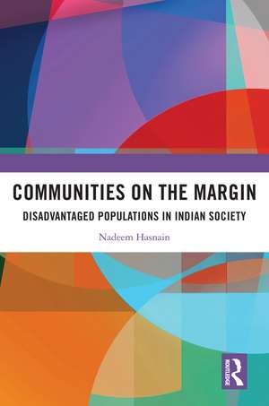 Communities on the Margin: Disadvantaged Populations in Indian Society de Saiyed Nadeemul Hasnain