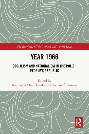 Year 1966: Socialism and Nationalism in the Polish People’s Republic de Katarzyna Chmielewska