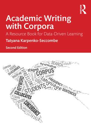 Academic Writing with Corpora: A Resource Book for Data-Driven Learning de Tatyana Karpenko-Seccombe