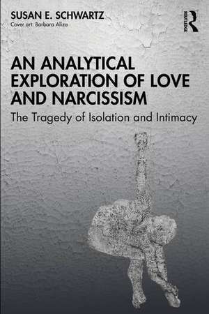 Analytical Exploration of Love and Narcissism de Susan E. Schwartz