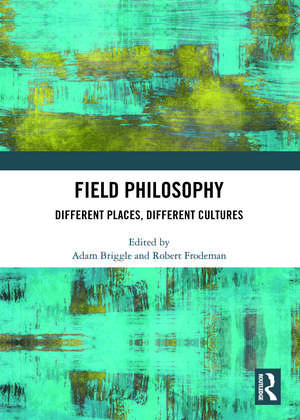 Field Philosophy: Different Places, Different Cultures de Robert Frodeman