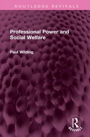 Professional Power and Social Welfare de Profesor Paul Wilding