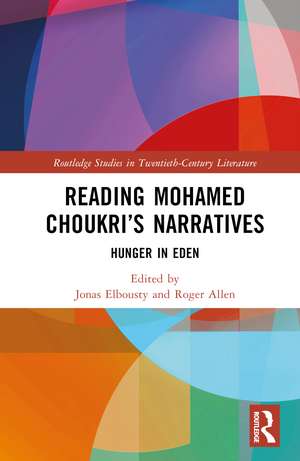 Reading Mohamed Choukri’s Narratives: Hunger in Eden de Jonas Elbousty