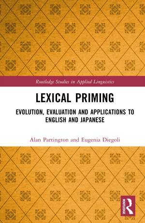 Lexical Priming: Evolution, Evaluation and Applications to English and Japanese de Alan Partington