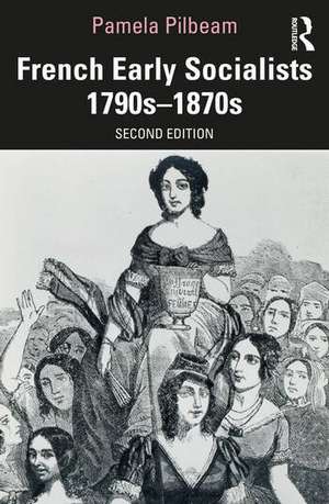 French Early Socialists 1790s–1870s de Pamela Pilbeam