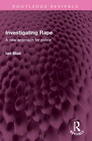 Investigating Rape: A New Approach for Police de Ian Blair