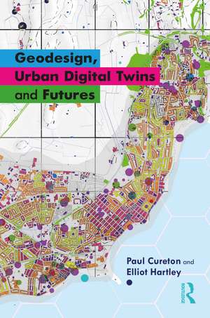 Geodesign, Urban Digital Twins, and Futures de Paul Cureton