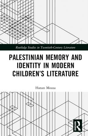 Palestinian Memory and Identity in Modern Children’s Literature de Hanan Mousa