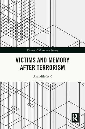 Victims and Memory After Terrorism de Ana Milošević