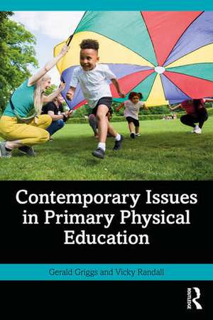 Contemporary Issues in Primary Physical Education de Gerald Griggs